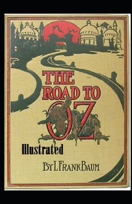 The Road to Oz Illustrated by L. Frank Baum