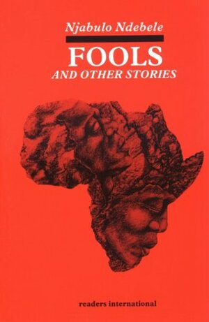 Fools and Other Stories by Njabulo S. Ndebele