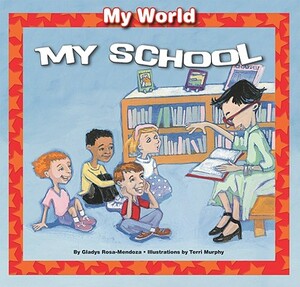 My School by Gladys Rosa-Mendoza