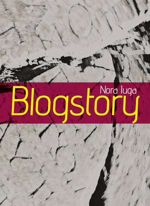 Blogstory by Nora Iuga