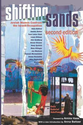 Shifting Sands: Jewish Women Confront the Israeli Occupation, 2015 Updated Edition by Osie Adelfang