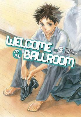 Welcome to the Ballroom, Vol. 5 by Tomo Takeuchi