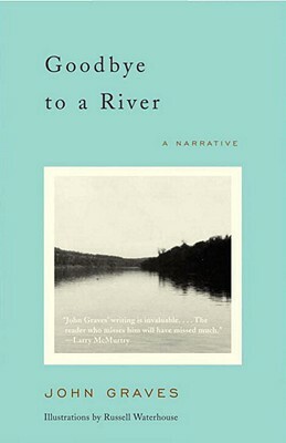 Goodbye to a River: A Narrative by John Graves