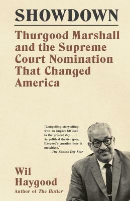 Showdown: Thurgood Marshall and the Supreme Court Nomination That Changed America by Wil Haygood