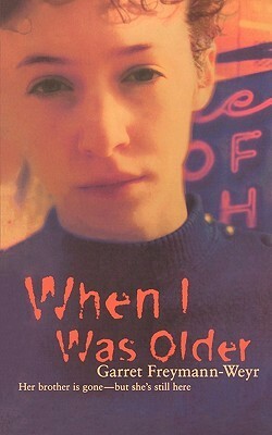 When I Was Older by Garret Weyr, also Freymann-Weyr