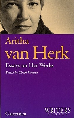 Aritha Van Herk: Essays on Her Works by Aritha Van Herk