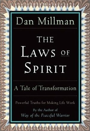 The Laws of Spirit: A Tale of Transformation by Dan Millman