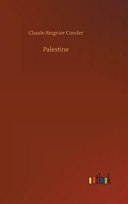 Palestine by Claude Reignier Conder