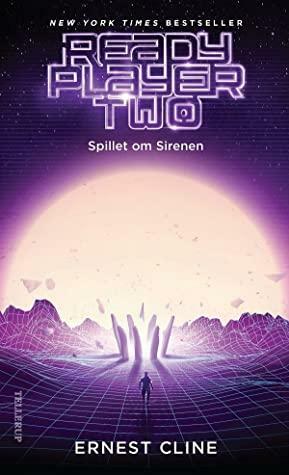 Ready Player Two – Spillet om Sirenen by Ernest Cline