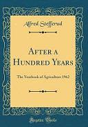 After a Hundred Years: The Yearbook of Agriculture 1962 by Alfred Stefferud