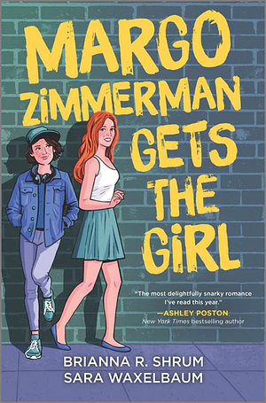 Margo Zimmerman Gets the Girl by Brianna R. Shrum, Sara Waxelbaum