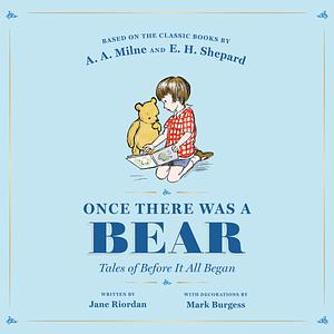 Once There Was a Bear: Tales of Before It All Began by Jane Riordan