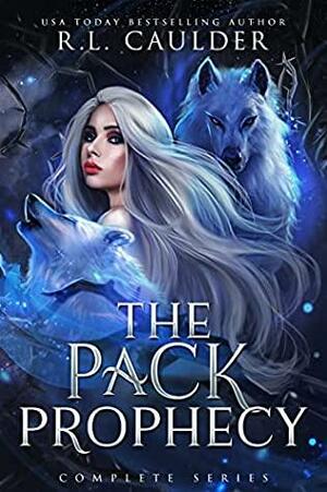 The Pack Prophecy: Complete Series by R.L. Caulder