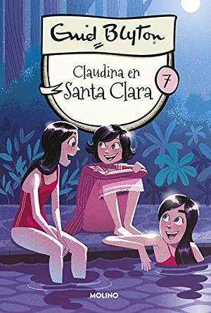 Claudina en Santa Clara by Enid Blyton, Ramón Margalef Llambrich