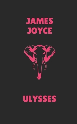 Ulysses by James Joyce by James Joyce