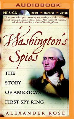 Washington's Spies: The Story of America's First Spy Ring by Alexander Rose