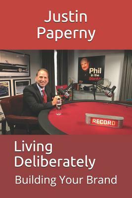 Living Deliberately by Justin Paperny, Michael Santos