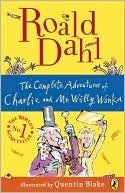 The Complete Adventures of Charlie and Mr. Willy Wonka by Roald Dahl, Quentin Blake