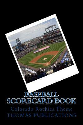 Baseball Scorecard Book: Colorado Rockies Theme by Thomas Publications