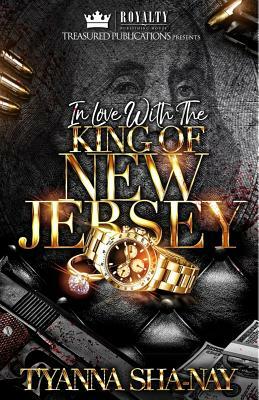 In Love with The King of New Jersey by T'Yanna Sha-Nay