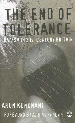 The End of Tolerance: Racism in 21st Century Britain by Arun Kundnani