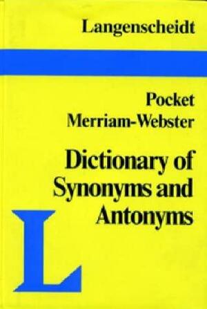 Langenscheidt's Pocket Merriam-Webster Dictionary of Synonyms and Antonyms by Langenscheidt