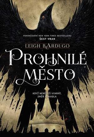 Prohnilé město by Leigh Bardugo