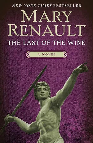 The Last of the Wine by Mary Renault