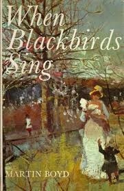 When Blackbirds Sing by Martin Boyd