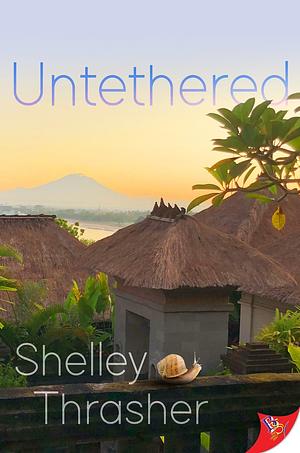 Untethered  by Shelley Thrasher