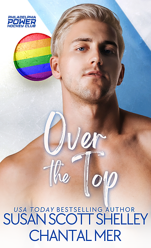 Over the Top by Chantal Mer, Susan Scott Shelley