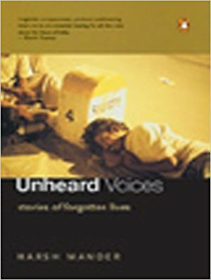 Unheard Voices: Stories of Forgotten Lives by Harsh Mander