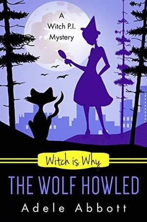 Witch Is Why The Wolf Howled by Adele Abbott