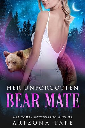 Her Unforgotten Bear Mate by Arizona Tape
