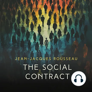 The Social Contract by Jean-Jacques Rousseau