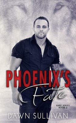 Phoenix's Fate by Dawn Sullivan