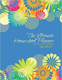 The Ultimate Homeschool Planner by Debra Bell