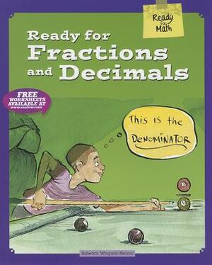 Ready for Fractions and Decimals by Rebecca Wingard-Nelson