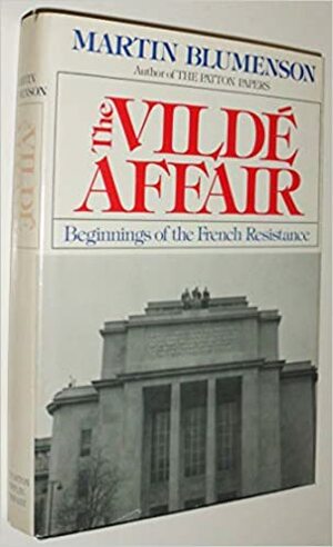 The Vilde Affair: Beginnings of the French Resistance by Martin Blumenson