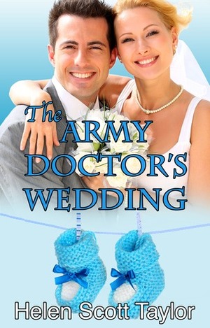 The Army Doctor's Wedding by Helen Scott Taylor