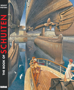 The Book of Schuiten by Benoît Peeters, François Schuiten