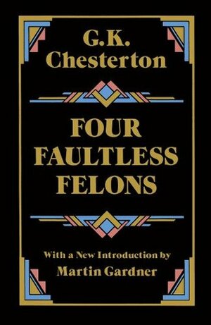 Four Faultless Felons by Martin Gardner, G.K. Chesterton