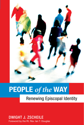 People of the Way: Renewing Episcopal Identity by Dwight J. Zscheile