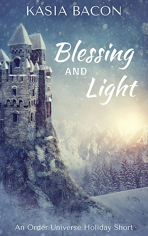 Blessing and Light by Kasia Bacon