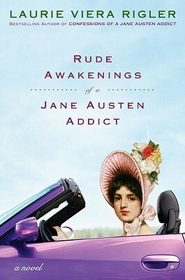 Rude Awakenings of a Jane Austen Addict by Laurie Viera Rigler