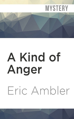 A Kind of Anger by Eric Ambler