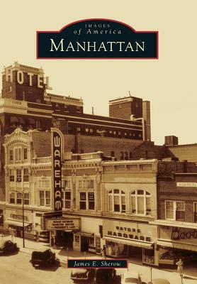 Manhattan by James E. Sherow