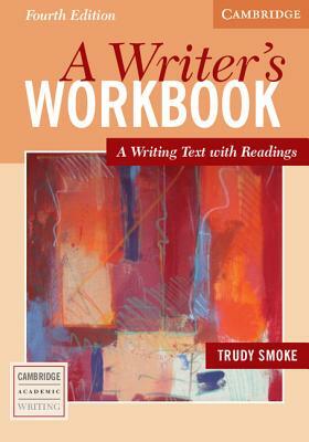 A Writer's Workbook: A Writing Text with Readings by Trudy Smoke