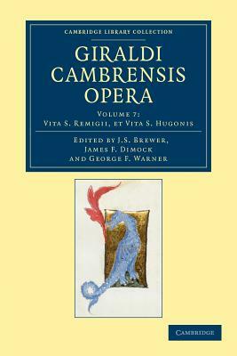 Giraldi Cambrensis Opera - Volume 7 by Giraldus Cambrensis