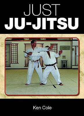 Just Ju-Jitsu by Ken Cole